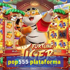 pop555 plataforma